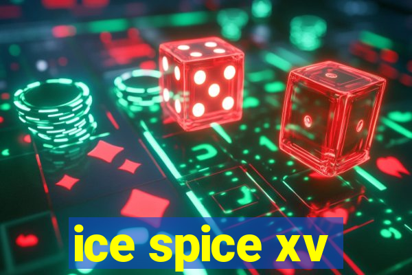 ice spice xv